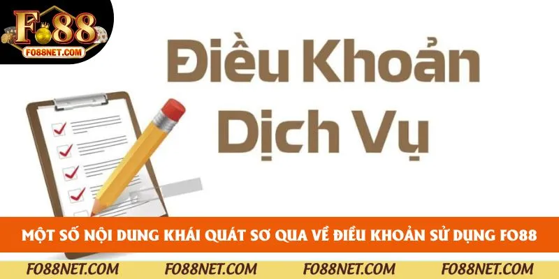 Một số nội dung khái quát sơ qua về điều khoản sử dụng FO88