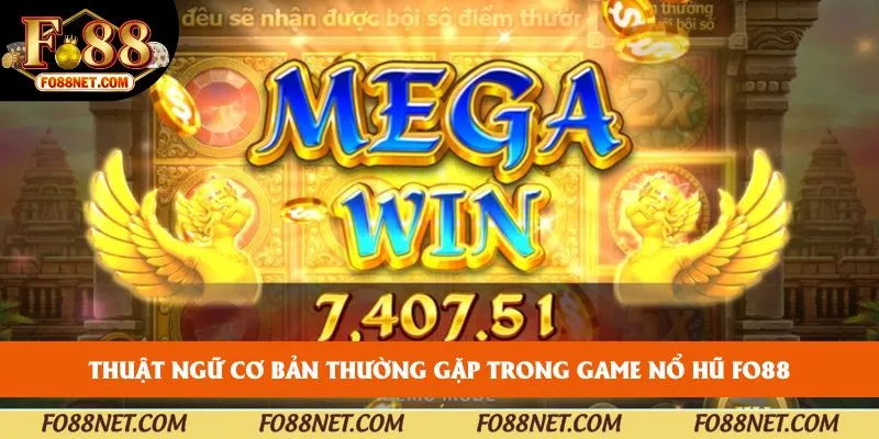 Thuật ngữ cơ bản thường gặp trong game nổ hũ FO88